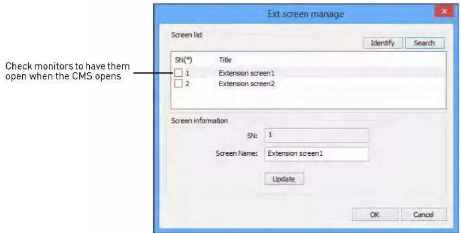 Ext screen manage Screen list Identify Search SN(*) Title □ 1 Extension screen1 □ 2 Extension screen2 Check monitors to have them open when the CMS opens Screen information SN: 1 Screen Name: Extension screen1 Update OK Cancel