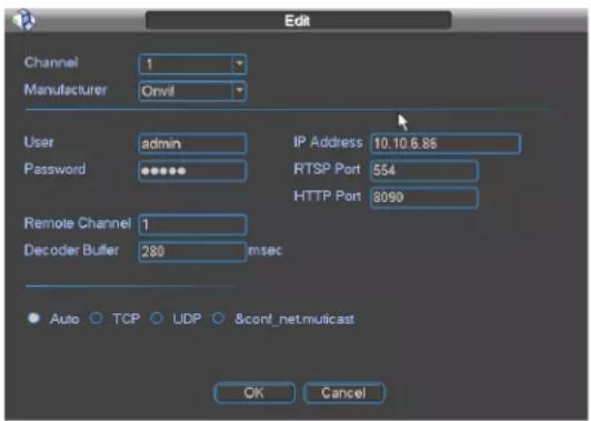 Edit Channel 1 Manufacturer Onvil User admin IP Address 10.10.6.86 Password •••••• Remote Channel 1 Decoder Buffer 280 msec Auto TCP UDP &conf_net.multicast OK Cancel