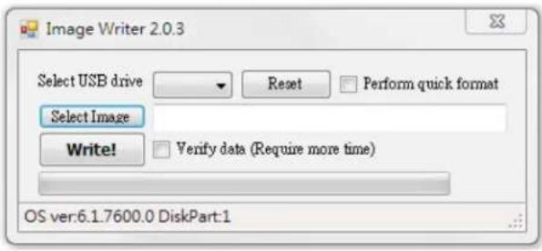 Image Writer 2.0.3 Select USB drive Reset Perform quick format Select Image Write! Verify data (Require more time) OS ver:6.1.7600.0 DiskPart:1