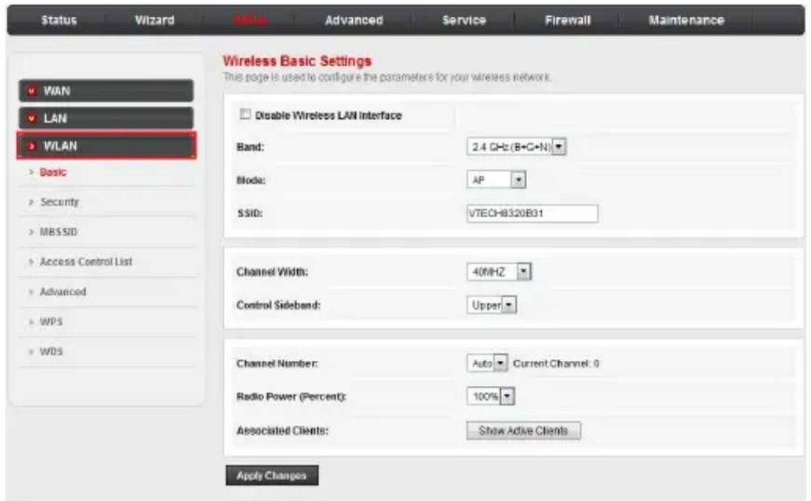 Status Wizard Advanced Service Firewall Maintenance Wireless Basic Settings This page is used to configure the parameters for your wireless network. WAN LAN WLAN > Basic > Security > MBSSID > Access Control List > Advanced > WPS > WDS Disable Wireless LAN Interface Band: 2.4 GHz (B+C+N) Mode: AP SSID: VTECH8320B31 Channel Width: 40MHz Control Sideband: Upper Channel Number: Auto Current Channel: 0 Radio Power (Percent): 100% Associated Clients: Show Active Clients Apply Changes