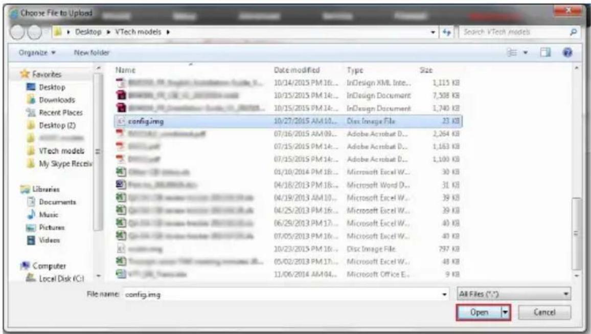 Choose File to Upload Desktop VTech models Organize New folder Favorites Desktop Downloads Recent Places Desktop (2) VTech models My Skype Recels Libraries Documents Music Pictures Videos Computer Local Disk (C:) Name Date-modified Type Size config.img 10/14/2015 PM 16... InDesign XML Inte... 1,113 KB config.img 10/15/2015 PM 14... InDesign Document 7,308 KB config.img 10/15/2015 PM 14... InDesign Document 1,740 KB config.img 10/27/2015 AM 10... Disc Image File 23 KB config.img 07/16/2015 AM 09... Adobe Acrobat D... 2,264 KB config.img 07/15/2015 PM 14... Adobe Acrobat D... 1,163 KB config.img 07/15/2015 PM 14... Adobe Acrobat D... 1,100 KB config.img 01/10/2014 PM 18... Microsoft Excel W... 30 KB config.img 04/18/2013 PM 18... Microsoft Word D... 31 KB config.img 04/19/2013 AM 10... Microsoft Excel W... 39 KB config.img 04/25/2013 PM 16... Microsoft Excel W... 39 KB config.img 06/29/2013 PM 17... Microsoft Excel W... 40 KB config.img 07/05/2013 PM 16... Microsoft Excel W... 40 KB config.img 10/23/2015 PM 16... Disc Image File 797 KB config imaging 05/02/2013 PM 17... Microsoft Excel W... 48 KB config imaging 11/06/2014 AM 04... Microsoft Office E... 9 KB File name: config.img All Files (*.*) Open Cancel