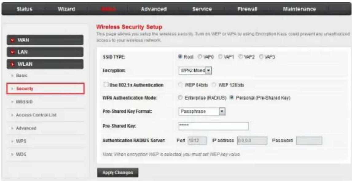 Status Wizard Advanced Service Firewall Maintenance WAN LAN WLAN Basic Security MBSSID Access Control List Advanced WPS WDS Wireless Security Setup This page allows you setup the wireless security. Turn on WEP or WPA by using Encryption Keys could prevent any unauthorized access to your wireless network. SSID TYPE: Root VAP0 VAP1 VAP2 VAP3 Encryption: WPA2 Mixed Use 802.1x Authentication WEP 64bits WEP 128bits WPA Authentication Mode: Enterprise (RADIUS) Personal (Pre-Shared Key) Pre-Shared Key Format: Passphrase Pre-Shared Key: ****** Authentication RADIUS Server: Port 1912 IP address 0.0.0.0 Password Note: When encryption WEP is selected, you must set WEP key value. Apply Changes
