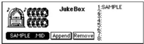 JukeBox 1:SAMPLE SAMPLE .MID Append Remove 1: 2: 3: 4: 5: 6: 7: 8: