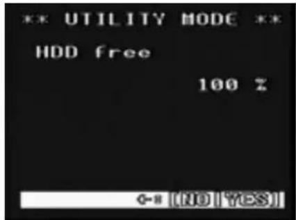 ** UTILITY MODE ** HDD free 100 % +8 [NO YES]