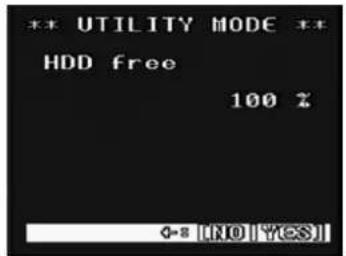 *** UTILITY MODE *** HDD free 100 % +8 [NO YES]