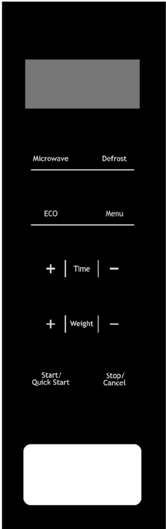 Microwave Defrost ECO Menu + | Time | - + | Weight | - Start/ Stop/ Quick Start Cancel