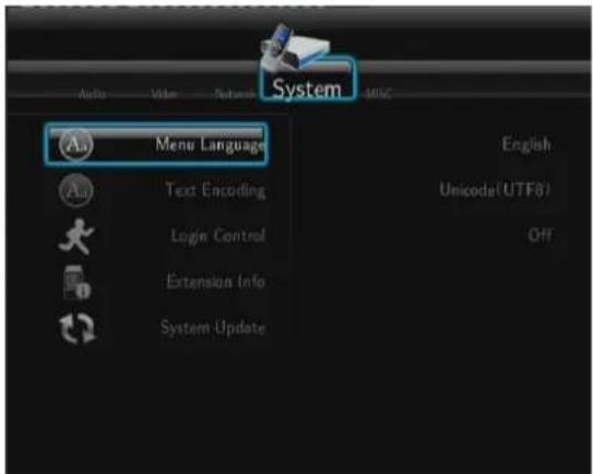 System Audio Video Network Aa Menu Language English Text Encoding Unicode(UTF8) Login Control Extension Info System Update Off