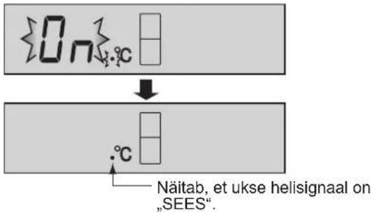 0n °C °C Näitab, et ukse helisignaal on "SEES".