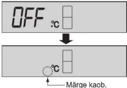 OFF °C Märge kaob.