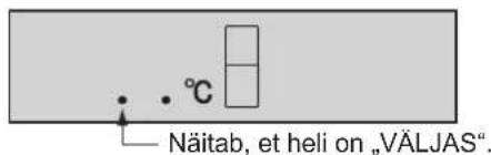 Näitab, et heli on „VÄLJAS“.