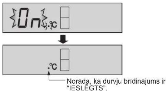 0n °C °C Norāda, ka durvju brīdinājums ir “IESLĘGTS”.