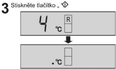 3 Stiskněte tlačitko „ 4 °C R ↓ .°C