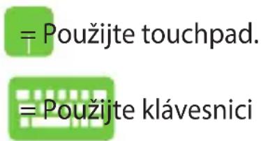 = Použijte touchpad. = Použijte klávesnici