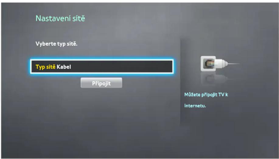 Nastavení sítě Vyberte typ sítě. Typ sítě Kabel Připojit Můžete připojit TV k Internetu.