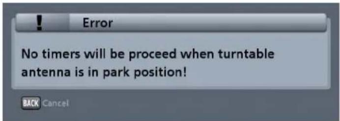 Error No timers will be proceed when turntable antenna is in park position!