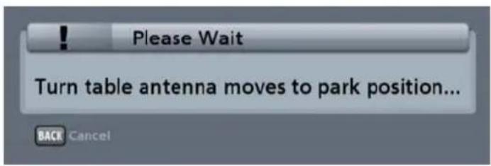 Please Wait Turn table antenna moves to park position... BACK Cancel