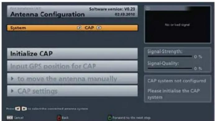 Post installation (A.T.) Software version: V0.23 Antenna Configuration 02.03.2010 System CAP No or bad signal Initialize CAP Signal-Strength: 0 % Signal-Quality: 0 % to move the antenna manually CAP system not configured CAP settings Please initialise the CAP system Press to select the converted ant…