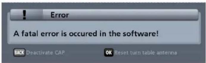 Error A fatal error is occurred in the software! BACK Deactivate CAP OK Reset turn table antenna