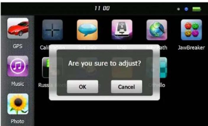 11:00 GPS Music Photo CalIF USB JawPath JawBreaker Are you sure to adjust? OK Cancel
