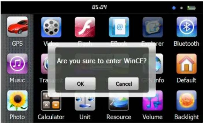 05:04 Are you sure to enter WinCE? OK Cancel