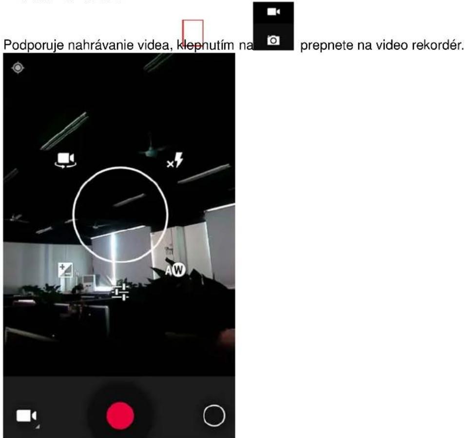 Podporuje nahrávanie video, klephutím na prepnete na video rekordér. AW