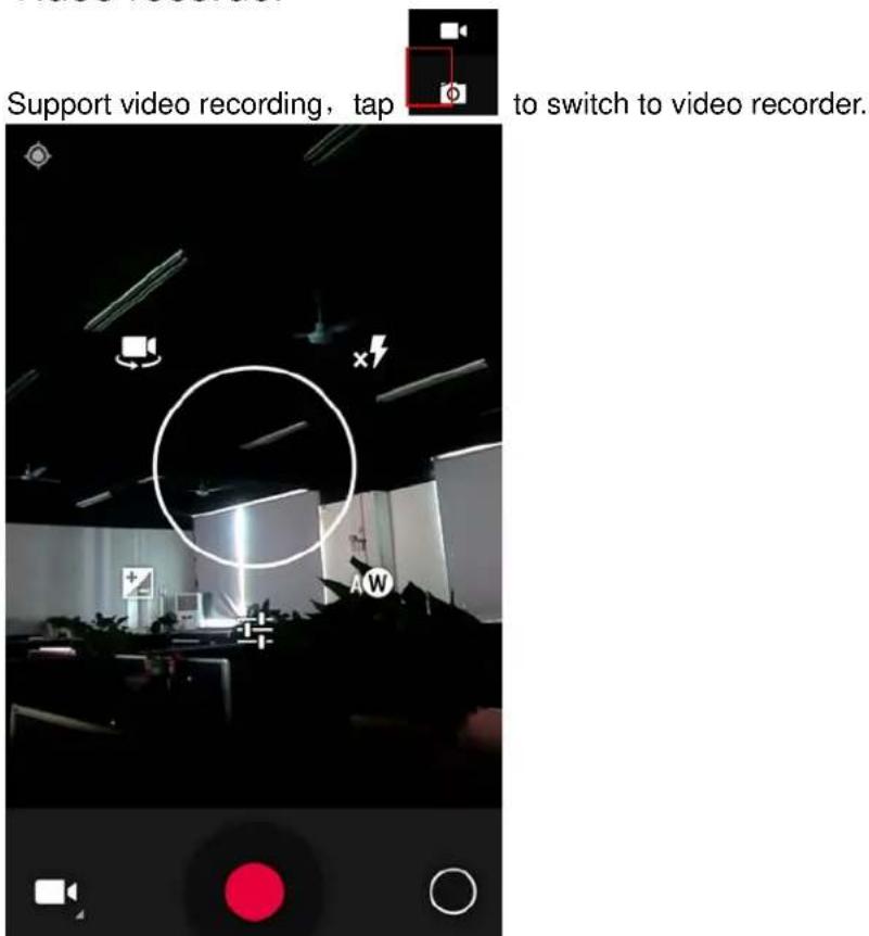 Support video recording, tap to switch to video recorder.