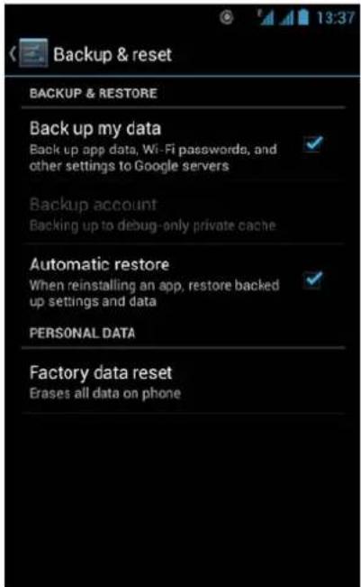 Backup & reset BACKUP & RESTORE Back up my data Back up app data, Wi-Fi passwords, and other settings to Google servers Backup account Backing up to debug-only private cache Automatic restore When reinstalling an app, restore backed up settings and data PERSONAL DATA Factory data reset Erases all data on phone