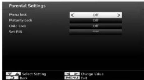 Parental Settings Menu lock Maturity Lock Child Lock Set PIN OFF OFF OFF Select Setting Change Value MENU Exit