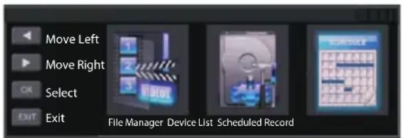 Move Left Move Right OK Select EXIT Exit File Manager Device List Scheduled Record