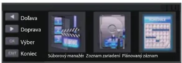 Dofava Doprava Výber EXIT Koniec Súborový manažér Zoznam zariadení Plánovaný záznam