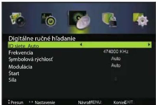 Digitálne ručné hľadanie ID siete Auto Frekvencia 474000 KHz Symbolová rýchlost¹ Auto Modulácia Auto Štart Sila Presun Nastavenie NávratMENU Koniec EXIT