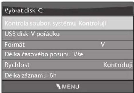 Vybrat disk C: Kontrola soubor. systému Kontroluji USB disk V pořádku Formát V Délka časového posunu Vše Rychlost Kontroluji Délka záznamu 6h MENU