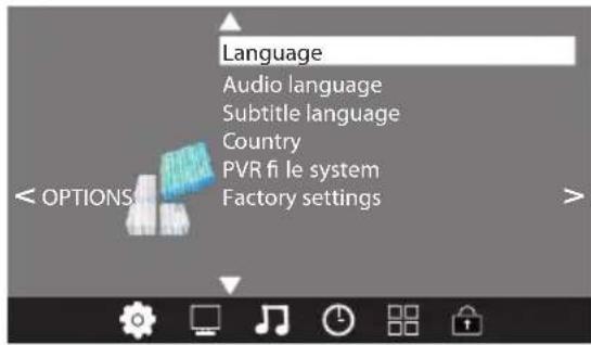 Language Audio language Subtitle language Country PVR fi le system Factory settings < OPTIONS>