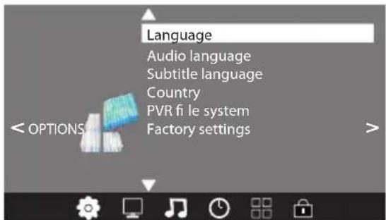 Language Audio language Subtitle language Country PVR fi le system Factory settings < OPTIONS >