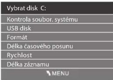 Vybrat disk C: Kontrola soubor. systému USB disk Formát Délka časového posunu Rychlost Délka záznamu MENU
