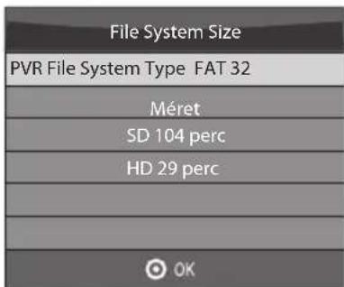 File System Size PVR File System Type FAT 32 Méret SD 104 perc HD 29 perc OK