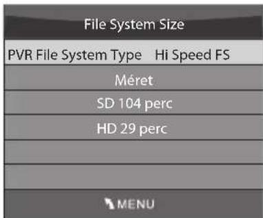 File System Size PVR File System Type Hi Speed FS Méret SD 104 perc HD 29 perc MENU