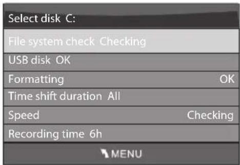 Select disk C: File system check Checking USB disk OK Formatting OK Time shift duration All Speed Checking Recording time 6h MENU