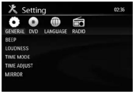 Setting 02:36 GENERAL DVD LANGUAGE RADIO BEEP LOUDNESS TIME MODE TIME ADJUST MIRROR