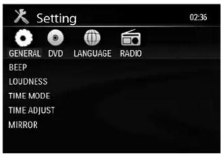 Setting 02:36 GENERAL DVD LANGUAGE RADIO BEEP LOUDNESS TIME MODE TIME ADJUST MIRROR