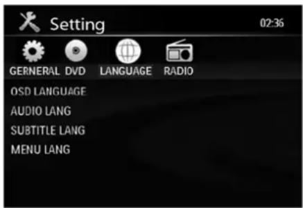 Setting 02:36 GERNERAL DVD LANGUAGE RADIO OSD LANGUAGE AUDIO LANG SUBTITLE LANG MENU LANG