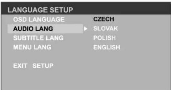 LANGUAGE SETUP OSD LANGUAGE CZECH AUDIO LANG SLOVAK SUBTITLE LANG POLISH MENU LANG ENGLISH EXIT SETUP