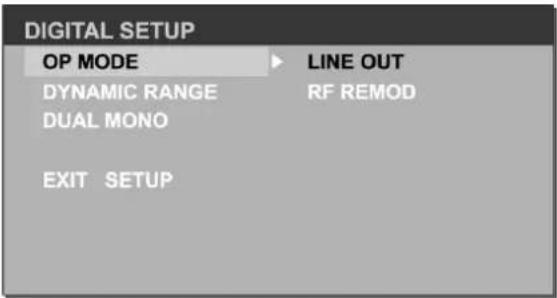 DIGITAL SETUP OP MODE ▶ LINE OUT DYNAMIC RANGE RF REMOD DUAL MONO EXIT SETUP