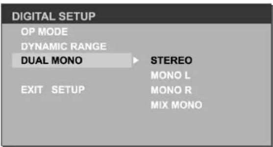 DIGITAL SETUP OP MODE DYNAMIC RANGE DUAL MONO STEREO MONO L EXIT SETUP MONO R MIX MONO