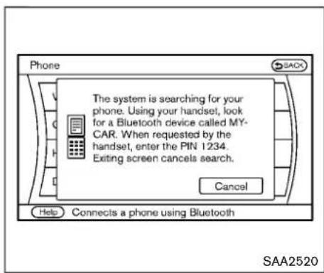 The system is searching for your phone. Using your handset, look for a Bluetooth device called MY-CAR. When requested by the handset, enter the PIN 1234. Exiting screen cancels search. Cancel Help Connects a phone using Bluetooth SAA2520