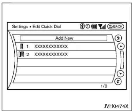Settings ► Edit Quick Dial Add New 1 XXXXXXXXXXXXX 2 XXXXXXXXXXXXX 1/2 JVH0474X