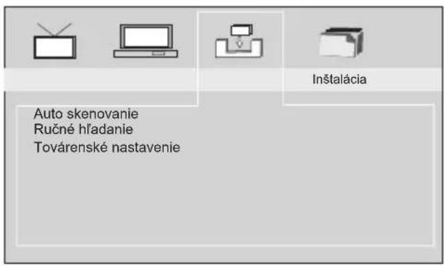 Inštalácia Auto skenovanie Ručné hľadanie Továrenské nastavenie