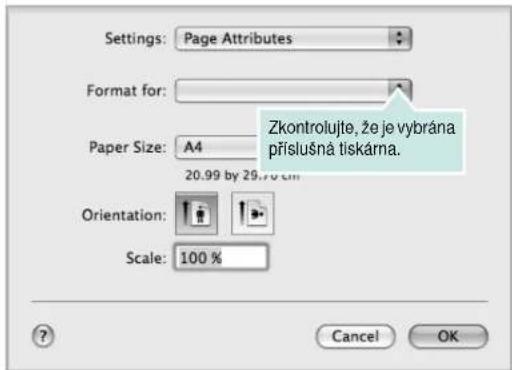 Settings: Page Attributes Format for: Zkontrolujte, že je vybrána příslušná tiskárna. Paper Size: A4 20.99 by 29.70 cm Orientation: Scale: 100 % Cancel OK