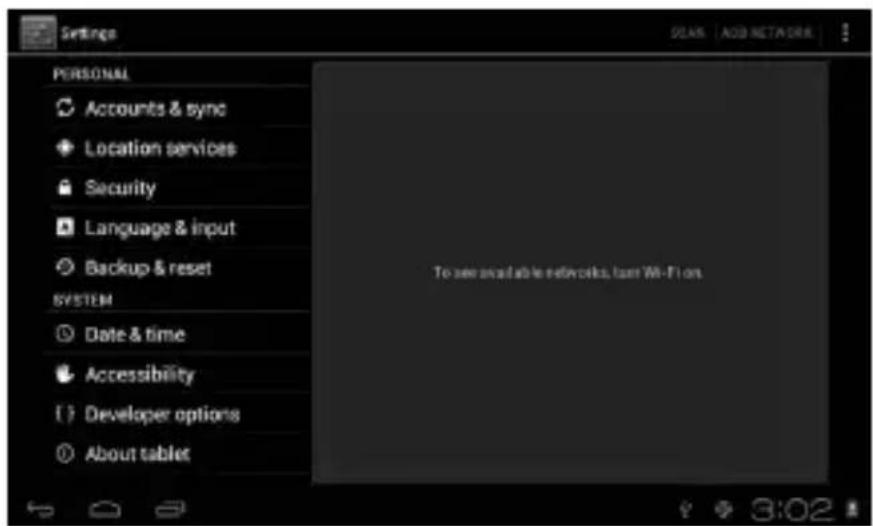 Settings PERSONAL Accounts & sync Location services Security Language & input Backup & reset SYSTEM Date & time Accessibility Developer options About tablet To see available networks, turn Wi-Fi on