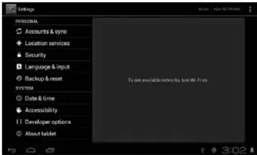 Settings PERSONAL Accounts & sync Location services Security Language & input Backup & reset SYSTEM Date & time Accessibility Developer options About tablet To see available networks, turn Wi-Fi on. SCAN RED NETTRENT 3:02